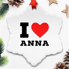 I Love Anna Ornament (snowflake) by ilovewhateva