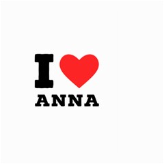 I Love Anna Large Garden Flag (two Sides) by ilovewhateva