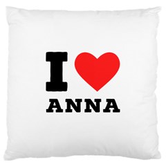 I Love Anna Large Cushion Case (two Sides) by ilovewhateva