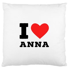 I Love Anna Large Premium Plush Fleece Cushion Case (one Side) by ilovewhateva