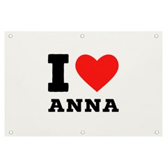 I Love Anna Banner And Sign 6  X 4  by ilovewhateva