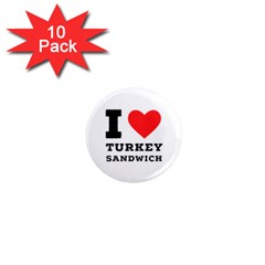 I Love Turkey Sandwich 1  Mini Magnet (10 Pack)  by ilovewhateva