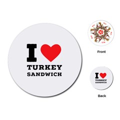 I Love Turkey Sandwich Playing Cards Single Design (round) by ilovewhateva