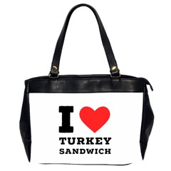 I Love Turkey Sandwich Oversize Office Handbag (2 Sides) by ilovewhateva