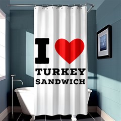 I Love Turkey Sandwich Shower Curtain 36  X 72  (stall)  by ilovewhateva