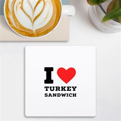 I Love Turkey Sandwich Uv Print Square Tile Coaster  by ilovewhateva