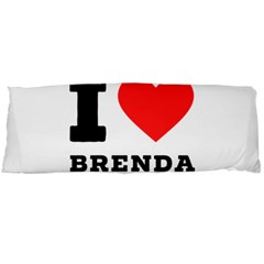 I Love Brenda Body Pillow Case (dakimakura) by ilovewhateva