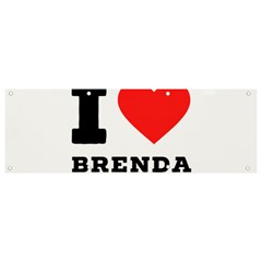 I Love Brenda Banner And Sign 9  X 3  by ilovewhateva