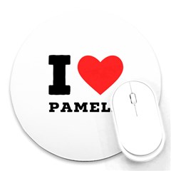 I Love Pamela Round Mousepad by ilovewhateva