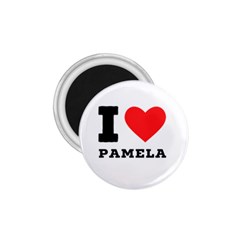 I Love Pamela 1 75  Magnets by ilovewhateva