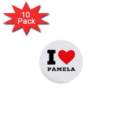 I Love Pamela 1  Mini Buttons (10 Pack)  by ilovewhateva