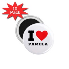 I Love Pamela 1 75  Magnets (10 Pack)  by ilovewhateva