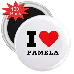 I Love Pamela 3  Magnets (100 Pack) by ilovewhateva