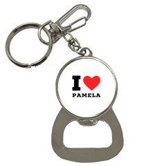 I Love Pamela Bottle Opener Key Chain by ilovewhateva