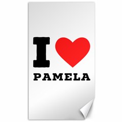 I Love Pamela Canvas 40  X 72  by ilovewhateva