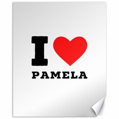 I Love Pamela Canvas 11  X 14  by ilovewhateva