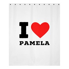 I Love Pamela Shower Curtain 60  X 72  (medium)  by ilovewhateva