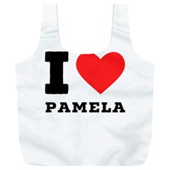 I Love Pamela Full Print Recycle Bag (xxl) by ilovewhateva