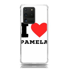 I Love Pamela Samsung Galaxy S20 Ultra 6 9 Inch Tpu Uv Case by ilovewhateva