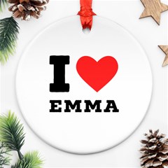 I Love Emma Ornament (round) by ilovewhateva