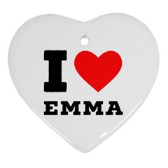 I Love Emma Heart Ornament (two Sides) by ilovewhateva