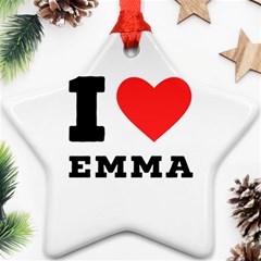 I Love Emma Star Ornament (two Sides) by ilovewhateva