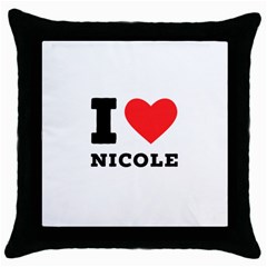 I Love Nicole Throw Pillow Case (black) by ilovewhateva