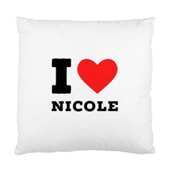 I Love Nicole Standard Cushion Case (one Side) by ilovewhateva