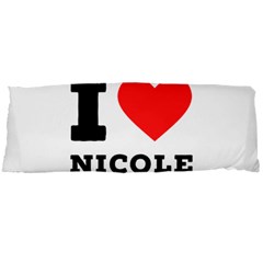 I Love Nicole Body Pillow Case Dakimakura (two Sides) by ilovewhateva