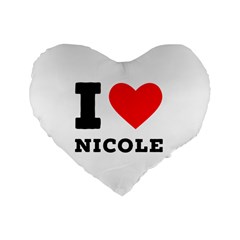 I Love Nicole Standard 16  Premium Heart Shape Cushions by ilovewhateva