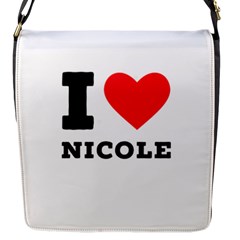 I Love Nicole Flap Closure Messenger Bag (s) by ilovewhateva