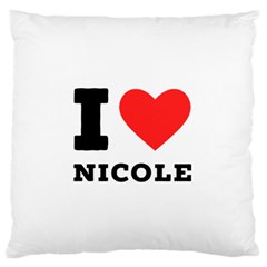 I Love Nicole Standard Premium Plush Fleece Cushion Case (one Side) by ilovewhateva