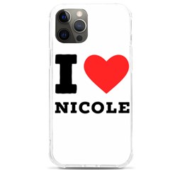 I Love Nicole Iphone 12 Pro Max Tpu Uv Print Case by ilovewhateva