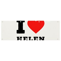 I Love Helen Banner And Sign 9  X 3  by ilovewhateva