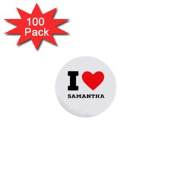 I Love Samantha 1  Mini Buttons (100 Pack)  by ilovewhateva