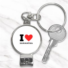 I Love Samantha Nail Clippers Key Chain by ilovewhateva