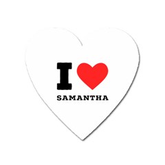 I Love Samantha Heart Magnet by ilovewhateva