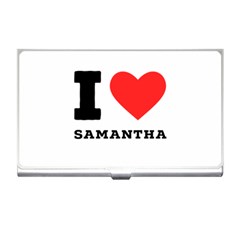 I Love Samantha Business Card Holder by ilovewhateva