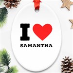 I love samantha Oval Ornament (Two Sides) Front