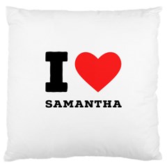 I Love Samantha Large Cushion Case (one Side) by ilovewhateva