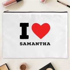 I Love Samantha Cosmetic Bag (xxxl) by ilovewhateva