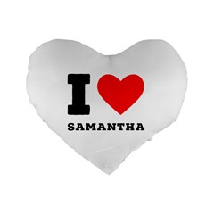 I Love Samantha Standard 16  Premium Heart Shape Cushions by ilovewhateva