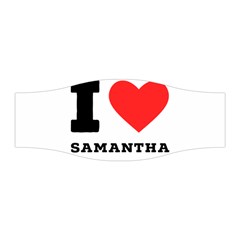 I Love Samantha Stretchable Headband by ilovewhateva