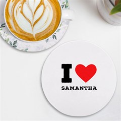 I Love Samantha Uv Print Round Tile Coaster by ilovewhateva