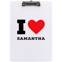 I Love Samantha A4 Acrylic Clipboard by ilovewhateva