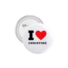 I Love Christine 1 75  Buttons by ilovewhateva