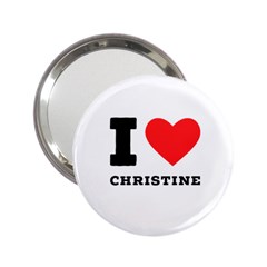 I Love Christine 2 25  Handbag Mirrors by ilovewhateva