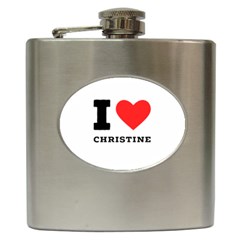 I Love Christine Hip Flask (6 Oz) by ilovewhateva