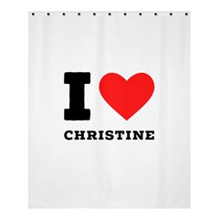 I Love Christine Shower Curtain 60  X 72  (medium)  by ilovewhateva