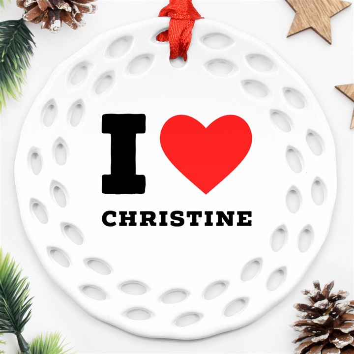 I love christine Ornament (Round Filigree)